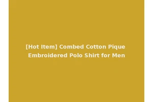 [Hot Item] Combed Cotton Pique Embroidered Polo Shirt for Men