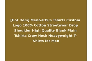 [Hot Item] Men's Tshirts Custom Logo 100% Cotton Streetwear Drop Shoulder High Quality Blank Plain Tshirts Crew Neck Heavyweight T-Shirts for Men