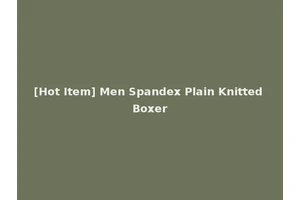 [Hot Item] Men Spandex Plain Knitted Boxer