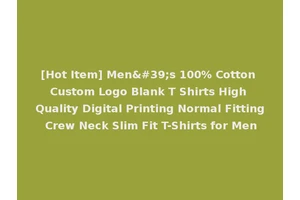 [Hot Item] Men's 100% Cotton Custom Logo Blank T Shirts High Quality Digital Printing Normal Fitting Crew Neck Slim Fit T-Shirts for Men