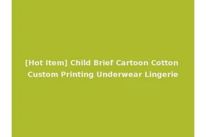 [Hot Item] Child Brief Cartoon Cotton Custom Printing Underwear Lingerie