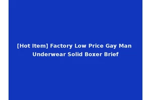 [Hot Item] Factory Low Price Gay Man Underwear Solid Boxer Brief
