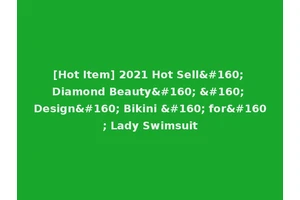 [Hot Item] 2021 Hot Sell  Diamond Beauty    Design  Bikini   for  Lady Swimsuit