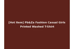 [Hot Item] Pb&Za Fashion Casual Girls Printed Washed T-Shirt
