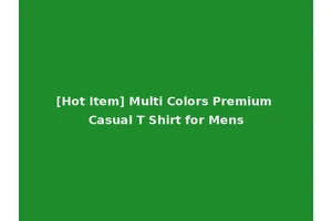 [Hot Item] Multi Colors Premium Casual T Shirt for Mens