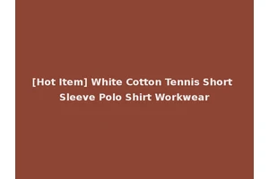 [Hot Item] White Cotton Tennis Short Sleeve Polo Shirt Workwear