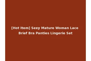 [Hot Item] Sexy Mature Woman Lace Brief Bra Panties Lingerie Set
