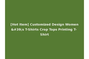 [Hot Item] Customized Design Women's T-Shirts Crop Tops Printing T-Shirt