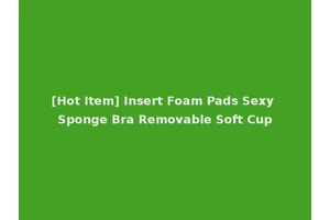 [Hot Item] Insert Foam Pads Sexy Sponge Bra Removable Soft Cup
