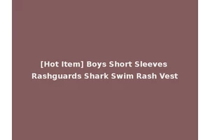 [Hot Item] Boys Short Sleeves Rashguards Shark Swim Rash Vest