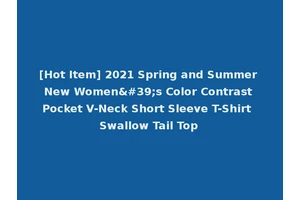 [Hot Item] 2021 Spring and Summer New Women's Color Contrast Pocket V-Neck Short Sleeve T-Shirt Swallow Tail Top