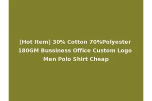 [Hot Item] 30% Cotton 70%Polyester 180GM Bussiness Office Custom Logo Men Polo Shirt Cheap
