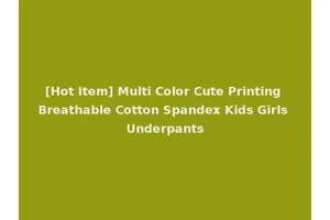 [Hot Item] Multi Color Cute Printing Breathable Cotton Spandex Kids Girls Underpants