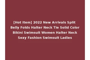 [Hot Item] 2022 New Arrivals Split Belly Folds Halter Neck Tie Solid Color Bikini Swimsuit Women Halter Neck Sexy Fashion Swimsuit Ladies