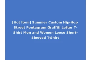 [Hot Item] Summer Custom Hip-Hop Street Pentagram Graffiti Letter T-Shirt Men and Women Loose Short-Sleeved T-Shirt