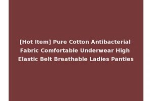 [Hot Item] Pure Cotton Antibacterial Fabric Comfortable Underwear High Elastic Belt Breathable Ladies Panties