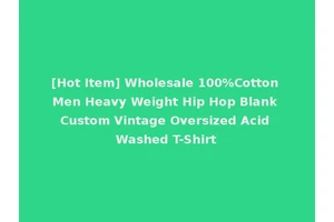 [Hot Item] Wholesale 100%Cotton Men Heavy Weight Hip Hop Blank Custom Vintage Oversized Acid Washed T-Shirt