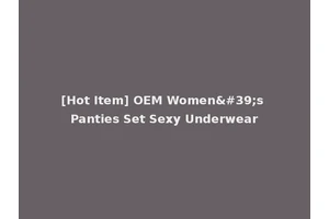 [Hot Item] OEM Women's Panties Set Sexy Underwear