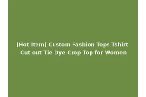 [Hot Item] Custom Fashion Tops Tshirt Cut out Tie Dye Crop Top for Women