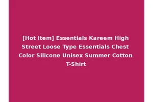 [Hot Item] Essentials Kareem High Street Loose Type Essentials Chest Color Silicone Unisex Summer Cotton T-Shirt