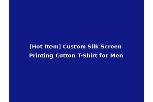 [Hot Item] Custom Silk Screen Printing Cotton T-Shirt for Men