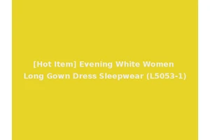 [Hot Item] Evening White Women Long Gown Dress Sleepwear (L5053-1)