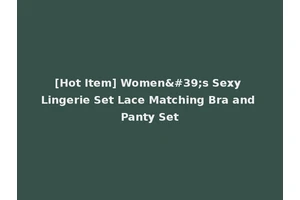 [Hot Item] Women's Sexy Lingerie Set Lace Matching Bra and Panty Set