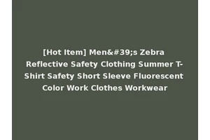 [Hot Item] Men's Zebra Reflective Safety Clothing Summer T-Shirt Safety Short Sleeve Fluorescent Color Work Clothes Workwear