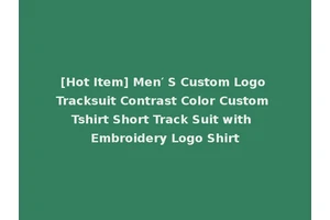 [Hot Item] Men′ S Custom Logo Tracksuit Contrast Color Custom Tshirt Short Track Suit with Embroidery Logo Shirt