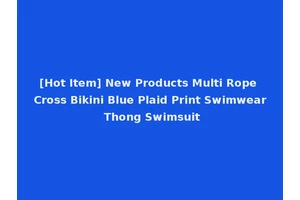 [Hot Item] New Products Multi Rope Cross Bikini Blue Plaid Print Swimwear Thong Swimsuit