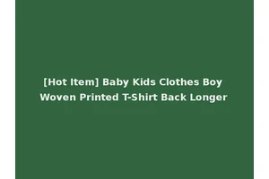 [Hot Item] Baby Kids Clothes Boy Woven Printed T-Shirt Back Longer