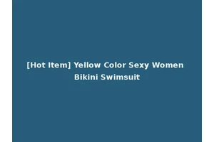 [Hot Item] Yellow Color Sexy Women Bikini Swimsuit
