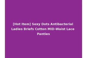 [Hot Item] Sexy Dots Antibacterial Ladies Briefs Cotton MID-Waist Lace Panties