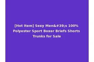 [Hot Item] Sexy Men's 100% Polyester Sport Boxer Briefs Shorts Trunks for Sale