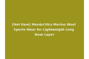[Hot Item] Men's Merino Wool Sports Wear for Lightweight Long Base Layer