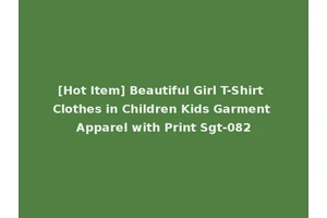 [Hot Item] Beautiful Girl T-Shirt Clothes in Children Kids Garment Apparel with Print Sgt-082