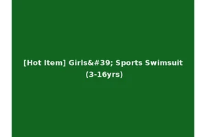 [Hot Item] Girls' Sports Swimsuit (3-16yrs)