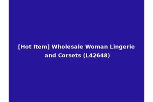 [Hot Item] Wholesale Woman Lingerie and Corsets (L42648)