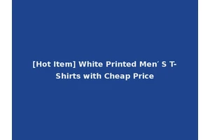 [Hot Item] White Printed Men′ S T-Shirts with Cheap Price