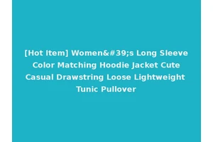 [Hot Item] Women's Long Sleeve Color Matching Hoodie Jacket Cute Casual Drawstring Loose Lightweight Tunic Pullover