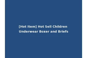 [Hot Item] Hot Sell Children Underwear Boxer and Briefs