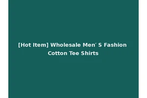 [Hot Item] Wholesale Men′ S Fashion Cotton Tee Shirts