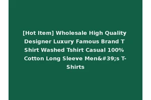 [Hot Item] Wholesale High Quality Designer Luxury Famous Brand T Shirt Washed Tshirt Casual 100% Cotton Long Sleeve Men's T-Shirts