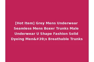 [Hot Item] Grey Mens Underwear Seamless Mens Boxer Trunks Male Underwear U Shape Fashion Solid Dyeing Men's Breathable Trunks