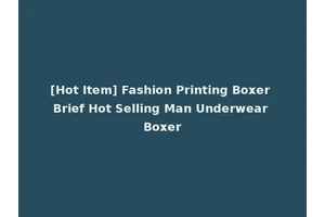 [Hot Item] Fashion Printing Boxer Brief Hot Selling Man Underwear Boxer