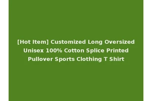 [Hot Item] Customized Long Oversized Unisex 100% Cotton Splice Printed Pullover Sports Clothing T Shirt