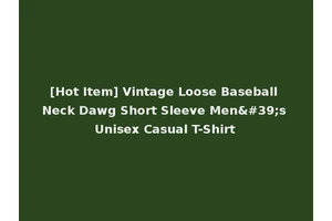 [Hot Item] Vintage Loose Baseball Neck Dawg Short Sleeve Men's Unisex Casual T-Shirt