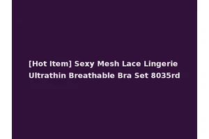 [Hot Item] Sexy Mesh Lace Lingerie Ultrathin Breathable Bra Set 8035rd
