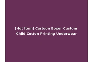 [Hot Item] Cartoon Boxer Custom Child Cotton Printing Underwear