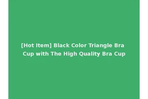 [Hot Item] Black Color Triangle Bra Cup with The High Quality Bra Cup